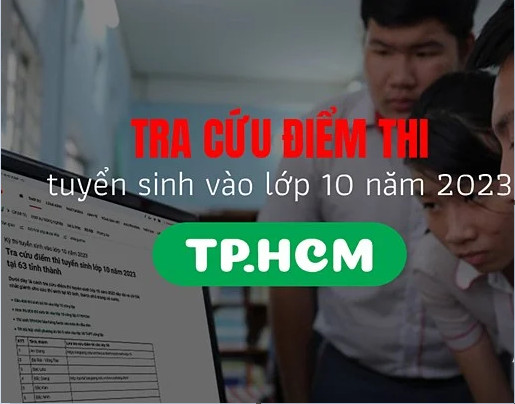 TPHCM chính thức công bố điểm thi vào lớp 10 năm 2023