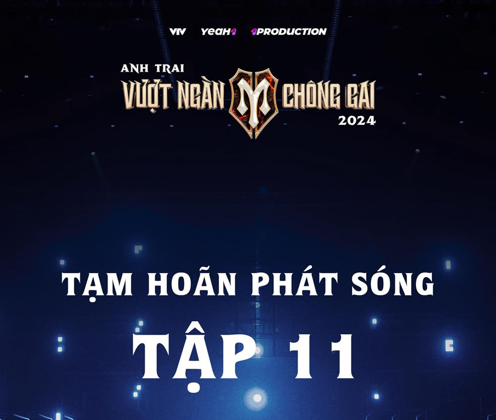 Hoãn phát sóng "Anh trai vượt ngàn chông gai"