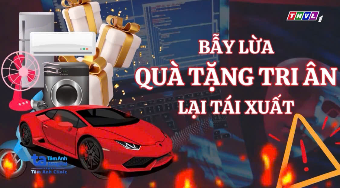 Cảnh giác trước chiêu trò tặng quà tri ân khách hàng