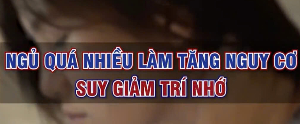 Cảnh báo ngủ quá nhiều tăng nguy cơ suy giảm trí nhớ