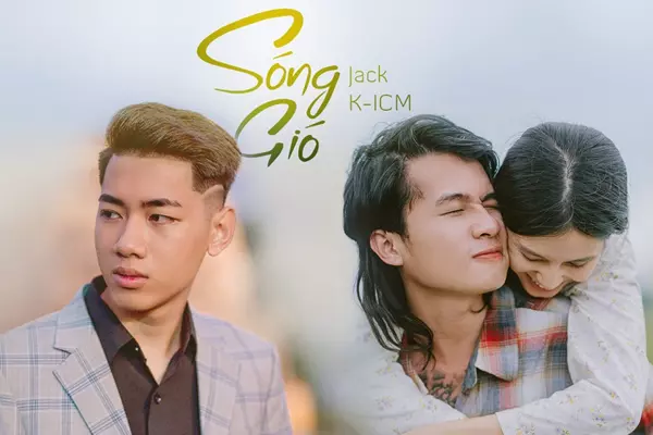 MV "Sóng gió" - sản phẩm đánh dấu đỉnh cao trong sự nghiệp của Jack và K-ICM.