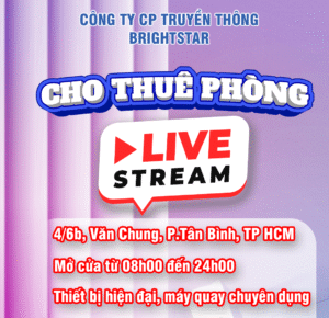 Bright Star – Địa điểm “xịn sò” live stream chuyên nghiệp