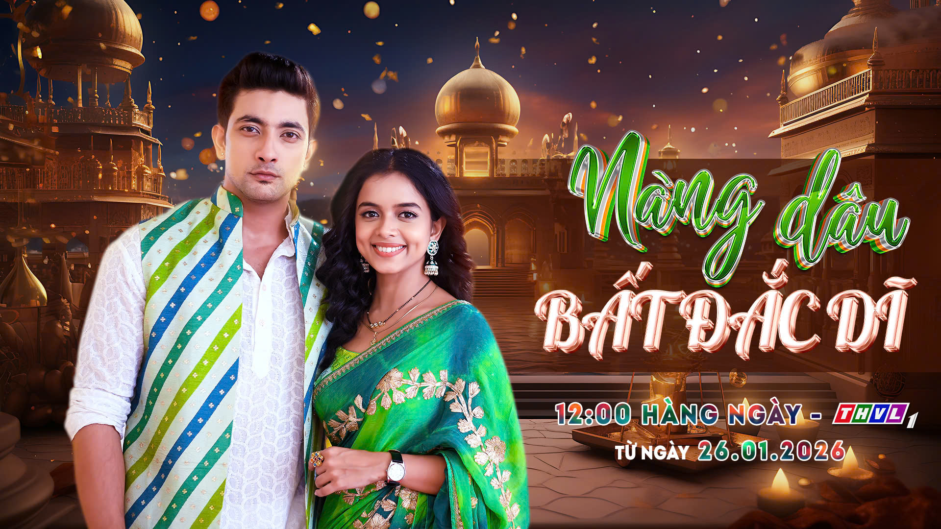 Bộ phim Ấn Độ - Nàng Dâu Bất Đắc Dĩ phát sóng lúc 12h hàng ngày trên kênh THVL1