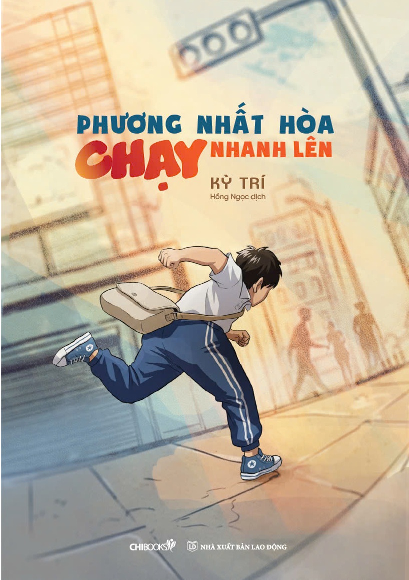 “Phương Nhất Hòa chạy nhanh lên” – Câu chuyện thiếu nhi đầy cảm xúc về nghị lực và tình người