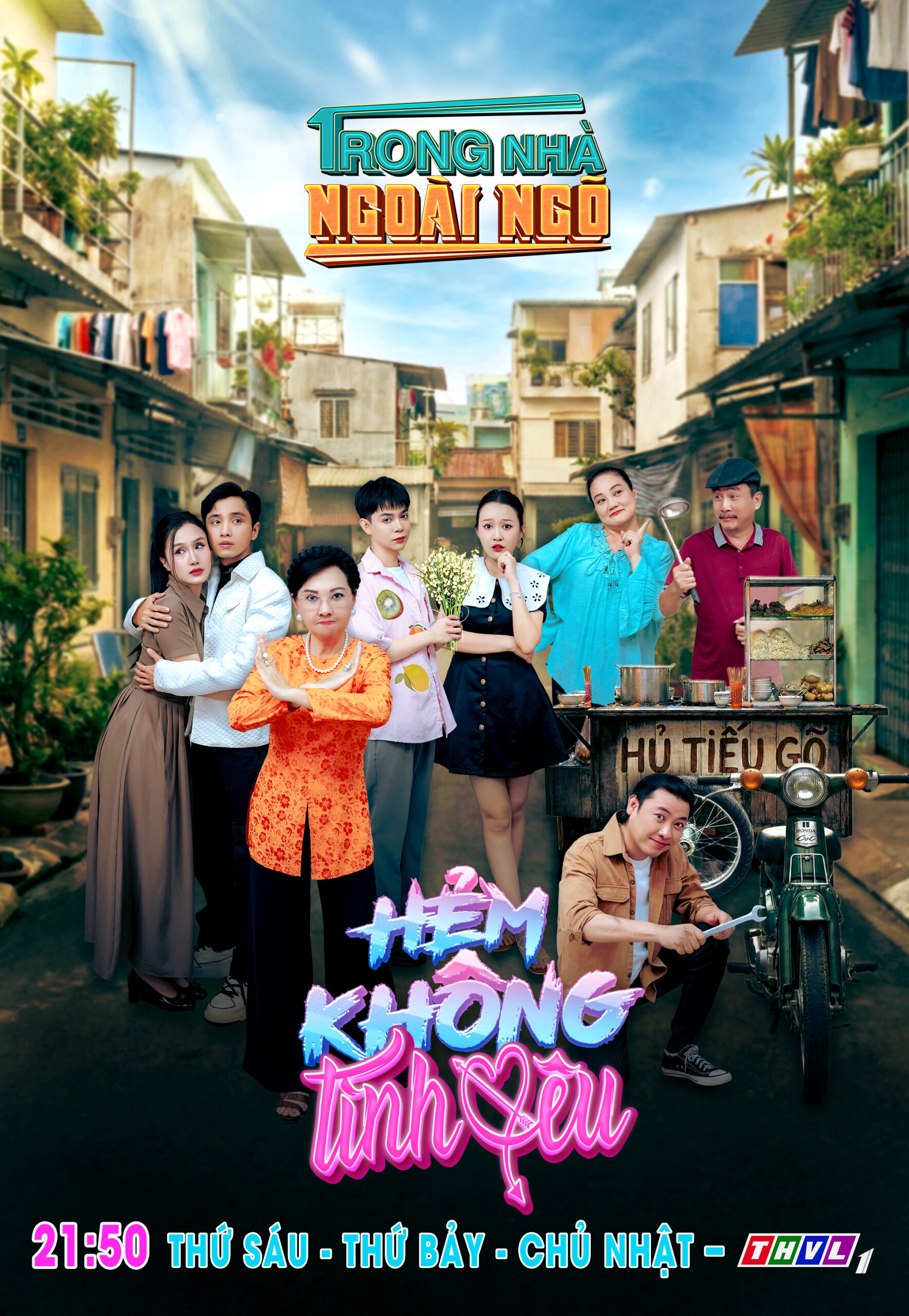 Bộ phim Trong Nhà Ngoài Ngõ - Hẻm Không Tình Yêu phát sóng lúc 21h50 Thứ Sáu, Thứ Bảy, Chủ nhật hàng tuần trên kênh THVL1